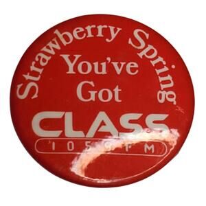 Strawberry Spring You've Got CLASS 105.9 FM Button Pin 1.25" Vtg